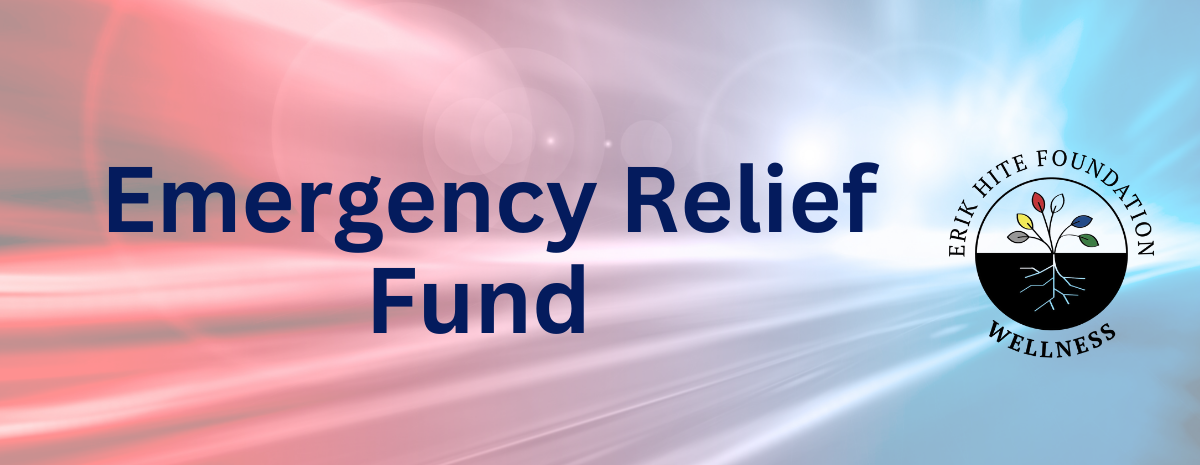 Erik Hite Foundation Emergency Relief Fund